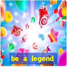 be a legend football unlimited money